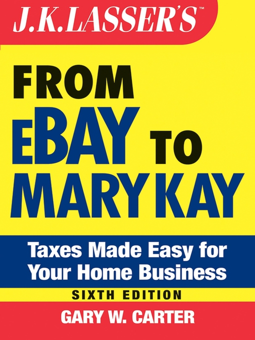 Title details for J.K. Lasser's From Ebay to Mary Kay by Gary W. Carter - Wait list